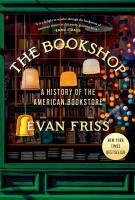 Book cover for The bookshop: a history of the American bookstore by Evan Friss