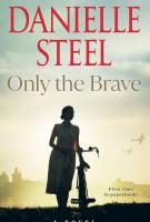Book cover for Only the Brave by Danielle Steel