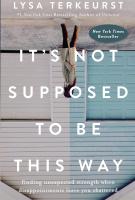 Book cover for It's not supposed to be this way by Lysa TerKeurst