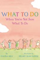 Book cover for "What to do when you're not sure what to do by Davina Bell