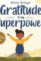 Book cover for &quot;Gratitude is my superpower&quot; by Alicia Ortego