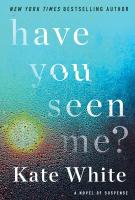 Book cover for "Have you seen me?" by Kate White