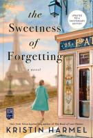Book cover for "The sweetness of forgetting" by Kristin Harmel