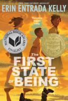 Book cover for "The First state of being" by Erin Entrada Kelly