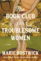 Book cover for "The book club for troublesome women" written by Marie Bostwick