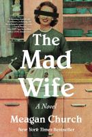 Book cover for "The mad wife" written by Meagan Church