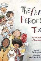Book cover for "They're heroes too: a celebration of community" by Pat Brisson