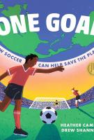 Book cover for "One goal: how soccer can help save the planet" by Heather Camlot