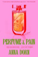 Book cover for "Perfume &amp; Pain" by Anna Dorn